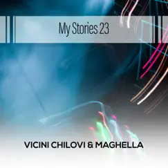 My Stories 23 by Vicini Chilovi & Maghella album reviews, ratings, credits