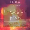 Through the Fire (feat. Rosendale) - Single album lyrics, reviews, download