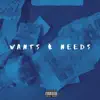 Wants & Needs - Single album lyrics, reviews, download