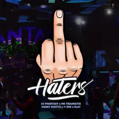 Haters (feat. Mr Traumatik, Harry Shotta, Y-Zer & Slay) [Full Vocal] Song Lyrics