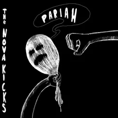 Pariah - Single by The Nova Kicks album reviews, ratings, credits