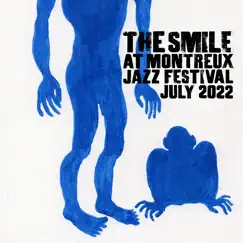 The Smile (Live at Montreux Jazz Festival, July 2022) by The Smile album reviews, ratings, credits