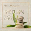 Return to Zen Simplicity album lyrics, reviews, download