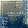 Glassy Clouds - Single album lyrics, reviews, download