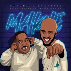 Makhe (feat. Benlay & Bobby Geenius) - Single by DJ Finzo & Tk Cheeze album reviews, ratings, credits
