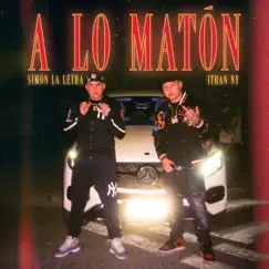 A Lo Matón - Single by Simon la Letra & ITHAN NY album reviews, ratings, credits