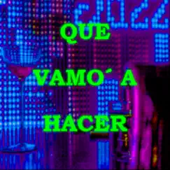 Qué Vamo' a Hacer - Single by Juacco album reviews, ratings, credits