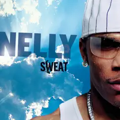 Sweat by Nelly album reviews, ratings, credits