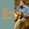 He Know's My Name - Single album lyrics, reviews, download