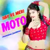 Hay Re Meri Moto - Single album lyrics, reviews, download