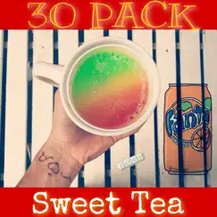 Sweet Tea - Single by 30 Pack album reviews, ratings, credits