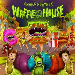 Waffle House - Single by Botnek & SNAILS album reviews, ratings, credits