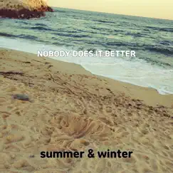 Nobody Does It Better - Single by Summer & Winter album reviews, ratings, credits