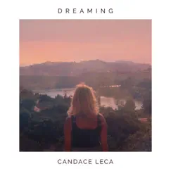 Dreaming - Single by Candace Leca album reviews, ratings, credits