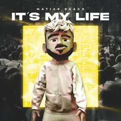 It's My Life (Remix) - Single by Matias Deago & ROSE BEAT album reviews, ratings, credits