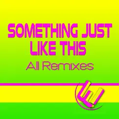 Something Just Like This (All Remixes) - Single by Worfi album reviews, ratings, credits