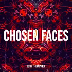 Chosen Faces - Single by Jokrtherapper album reviews, ratings, credits
