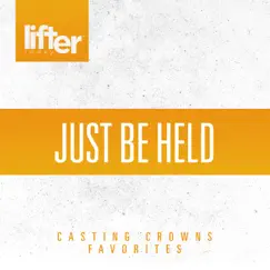 Just Be Held: Casting Crowns Favorites by Casting Crowns album reviews, ratings, credits