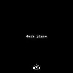Dark Place - Single by Kyd the Band album reviews, ratings, credits