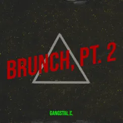 Brunch, Pt. 2 - Single by GangstaL.C. album reviews, ratings, credits