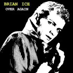 Over Again - Single by Brian Ice album reviews, ratings, credits