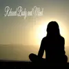 Relaxed Body and Mind album lyrics, reviews, download