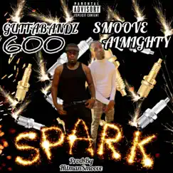 Spark (feat. GuttaBandz 600) - Single by Smoove Almighty album reviews, ratings, credits