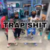 Trap Shit (feat. Reggie Baybee) - Single album lyrics, reviews, download