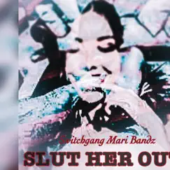 Slut Her Out Song Lyrics