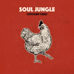 Chicken Yard - Single by Soul Jungle album reviews, ratings, credits