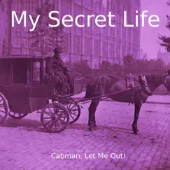 Cabman, Let Me Out! (My Secret Life, Vol. 7 Chapter 11) - EP by Dominic Crawford Collins album reviews, ratings, credits