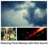 Relaxing Flute Melody with Rain Sound album lyrics, reviews, download