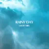 Rainy Day - Single album lyrics, reviews, download