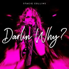 Darlin' Why? - Single by Stacie Collins album reviews, ratings, credits