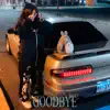 Goodbye - Single album lyrics, reviews, download