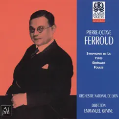 Ferroud: Symphonie en La, Types, Sérénade et Foules by Elisabeth Laroche, Emmanuel Krivine & Orchestre National de Lyon album reviews, ratings, credits