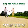 Daj Mi Mały Znak - Single album lyrics, reviews, download