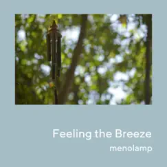 Feeling the Breeze - Single by Menolamp album reviews, ratings, credits