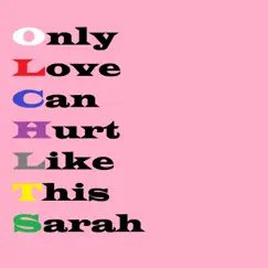 Only Love Can Hurt Like This Sarah - Single by Bob tik album reviews, ratings, credits