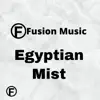Egyptian Mist - Single album lyrics, reviews, download