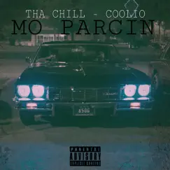 Mo Parcin (feat. Coolio) - Single by Tha Chill album reviews, ratings, credits