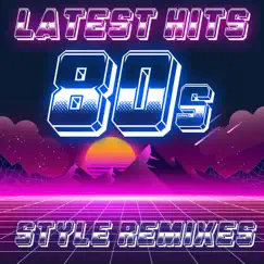 Latest Hits: 80s Style Remixes by Dj Meetha, 80s Super Hits & The Big 80s Guys album reviews, ratings, credits