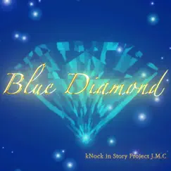 Blue Diamond - EP by KNock in Story Project J.M.C album reviews, ratings, credits