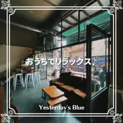 おうちでリラックス♪ by Yesterday's Blue album reviews, ratings, credits