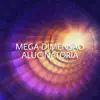 MEGA DIMENSÃO ALUCINATORIA - Single album lyrics, reviews, download