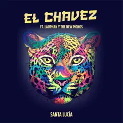 Santa Lucía (feat. Lauphan & The New Monos) - Single by El Chavez album reviews, ratings, credits