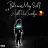 Blame My Self - Single album lyrics, reviews, download