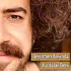 Değirmen Başında Vurdular Beni - Single album lyrics, reviews, download