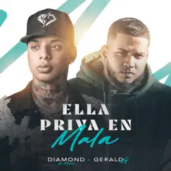 Ella Priva en Mala - Single by Geraldg & Diamond la Mafia album reviews, ratings, credits