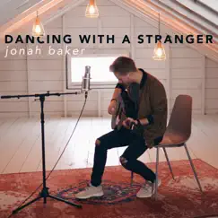 Dancing With a Stranger (Acoustic Version) - Single by Jonah Baker album reviews, ratings, credits